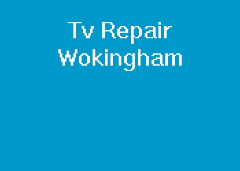 Tv Repair Wokingham