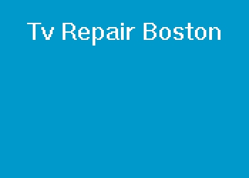 Tv Repair Boston