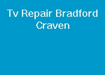 Tv Repair Bradford Craven