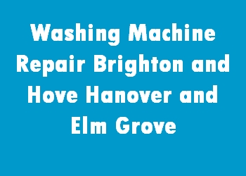 Washing Machine Repair Brighton and Hove Hanover and Elm Grove