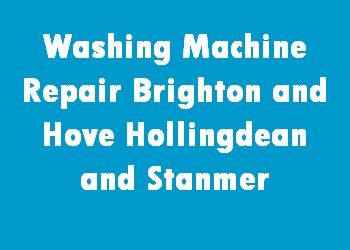 Washing Machine Repair Brighton and Hove Hollingdean and Stanmer