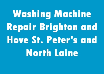 Washing Machine Repair Brighton and Hove St. Peter's and North Laine