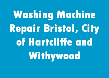 Washing Machine Repair Bristol, City of Hartcliffe and Withywood