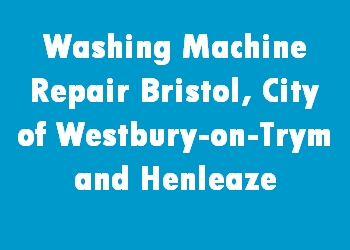 Washing Machine Repair Bristol, City of Westbury-on-Trym and Henleaze