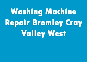 Washing Machine Repair Bromley Cray Valley West