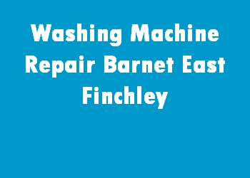 Washing Machine Repair Barnet East Finchley