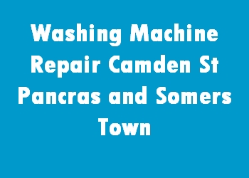 Washing Machine Repair Camden St Pancras and Somers Town