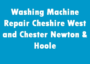 Washing Machine Repair Cheshire West and Chester Newton & Hoole