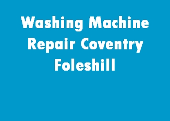 Washing Machine Repair Coventry Foleshill