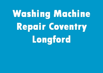 Washing Machine Repair Coventry Longford