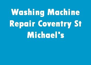 Washing Machine Repair Coventry St Michael's