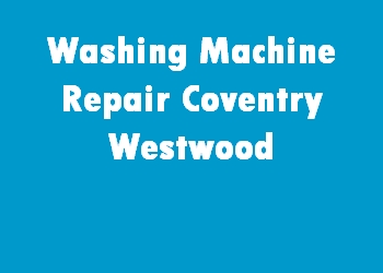 Washing Machine Repair Coventry Westwood