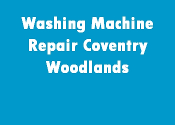 Washing Machine Repair Coventry Woodlands