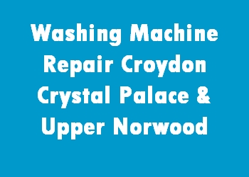 Washing Machine Repair Croydon Crystal Palace & Upper Norwood