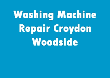 Washing Machine Repair Croydon Woodside