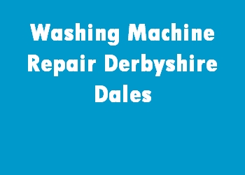 Washing Machine Repair Derbyshire Dales