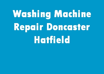 Washing Machine Repair Doncaster Hatfield