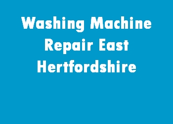 Washing Machine Repair East Hertfordshire