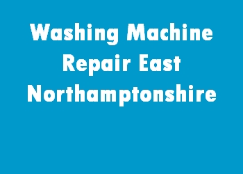 Washing Machine Repair East Northamptonshire