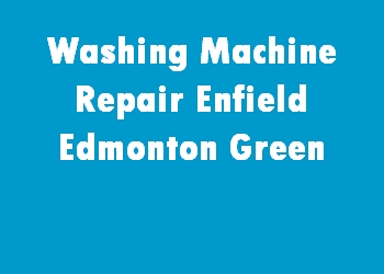 Washing Machine Repair Enfield Edmonton Green