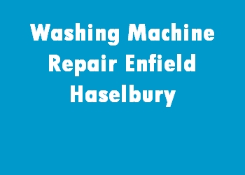 Washing Machine Repair Enfield Haselbury