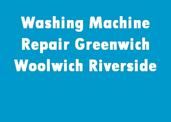 Washing Machine Repair Greenwich Woolwich Riverside