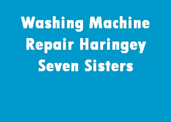 Washing Machine Repair Haringey Seven Sisters