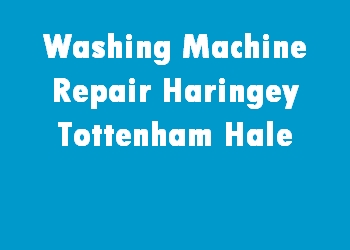 Washing Machine Repair Haringey Tottenham Hale