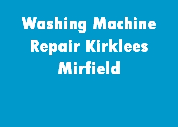 Washing Machine Repair Kirklees Mirfield