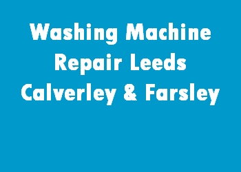 Washing Machine Repair Leeds Calverley & Farsley