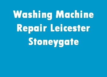 Washing Machine Repair Leicester Stoneygate