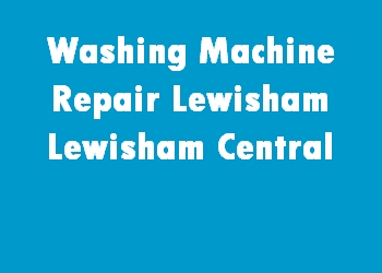 Washing Machine Repair Lewisham Lewisham Central