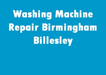 Washing Machine Repair Birmingham Billesley