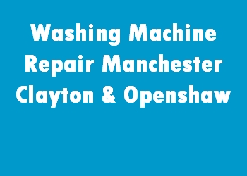 Washing Machine Repair Manchester Clayton & Openshaw