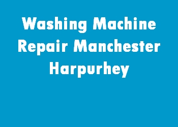 Washing Machine Repair Manchester Harpurhey