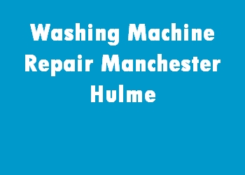 Washing Machine Repair Manchester Hulme