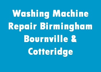 Washing Machine Repair Birmingham Bournville & Cotteridge