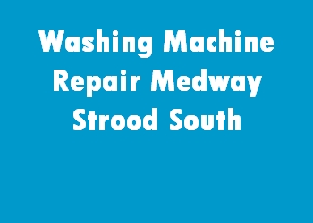 Washing Machine Repair Medway Strood South