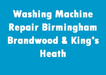 Washing Machine Repair Birmingham Brandwood & King's Heath
