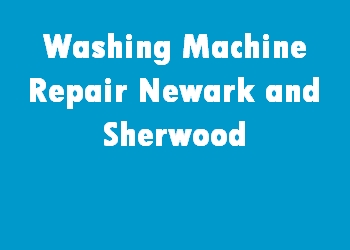 Washing Machine Repair Newark and Sherwood
