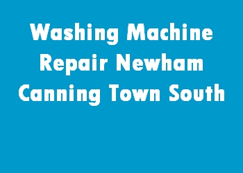 Washing Machine Repair Newham Canning Town South