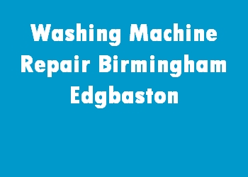 Washing Machine Repair Birmingham Edgbaston