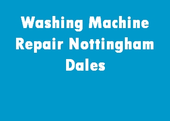 Washing Machine Repair Nottingham Dales