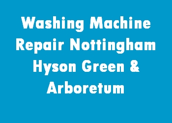 Washing Machine Repair Nottingham Hyson Green & Arboretum