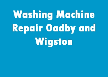 Washing Machine Repair Oadby and Wigston