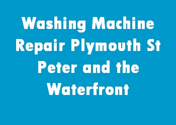 Washing Machine Repair Plymouth St Peter and the Waterfront