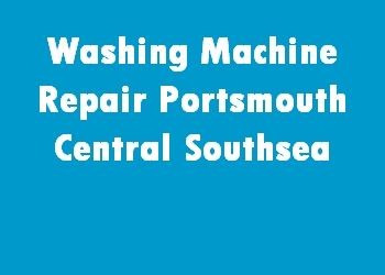 Washing Machine Repair Portsmouth Central Southsea