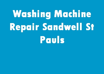 Washing Machine Repair Sandwell St Pauls