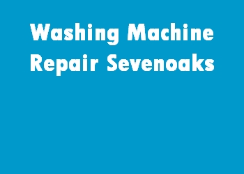 Washing Machine Repair Sevenoaks