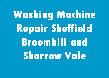 Washing Machine Repair Sheffield Broomhill and Sharrow Vale
